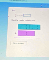 Add.
 4/5 + 1/2 =□
Use the model to help you.
+beginarrayr 1 +□  hline □  1/2 endarray
Save answer