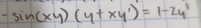 -sin (xy)(y+xy')=1-2y'