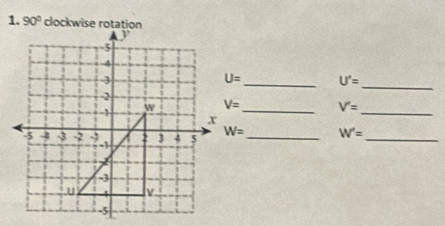 90°
_
_ U'=
_
_ V'=
W= _
_
W'=