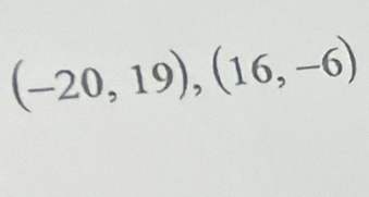 (-20,19),(16,-6)