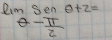 Iim Sen θ +2=
θ - π /2 