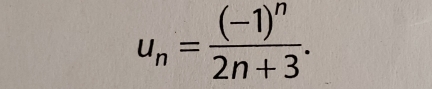 u_n=frac (-1)^n2n+3.