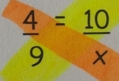  4/9 = 10/x 