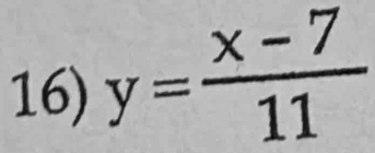 y= (x-7)/11 