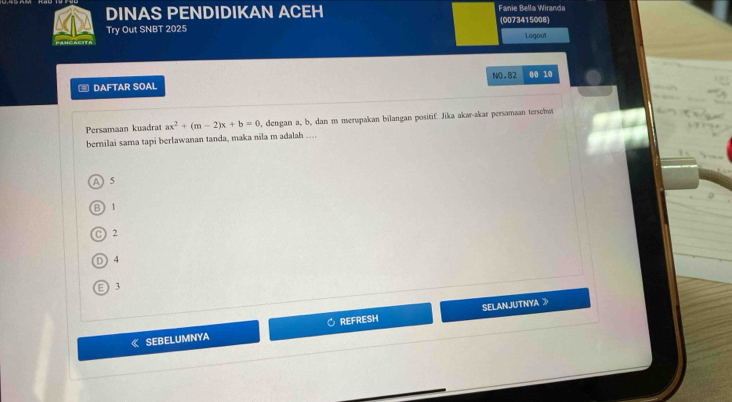 DINAS PENDIDIKAN ACEH Fanie Bella Wiranda (0073415008)
Try Out SNBT 2025
PANCACITA Logout
* DAFTAR SOAL NO.82 00 10
Persamaan kuadrat ax^2+(m-2)x+b=0 , dengan a, b, dan m merupakan bilangan positif. Jika akar-akar persamaan tersebut
bernilai sama tapi berlawanan tanda, maka nila m adalah ….
A 5
B 1
C 2
D 4
E 3
REFRESH SELANJUTNYA 》
SEBELUMNYA