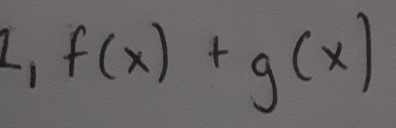 L, f(x)+g(x)