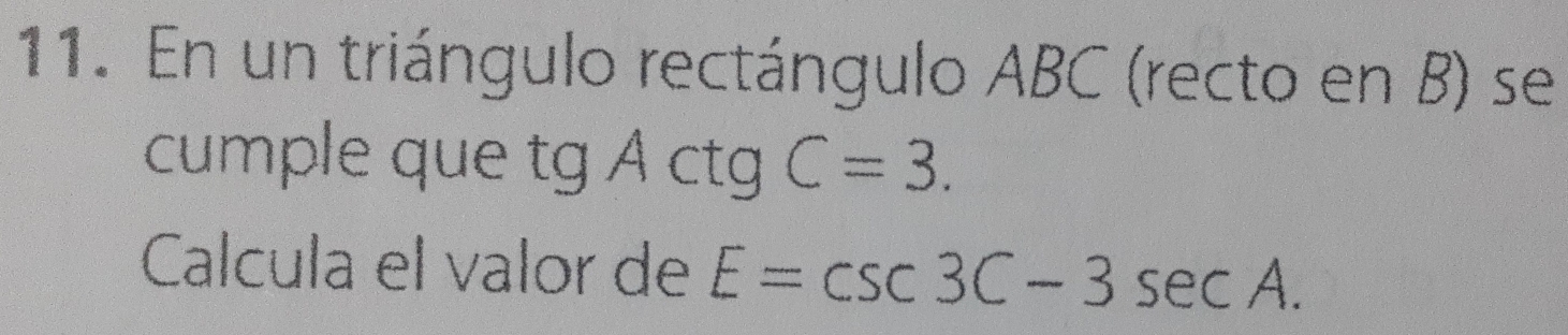 Resuelto:En un triángulo rectángulo ABC (recto en B) se cumple que tg A ...