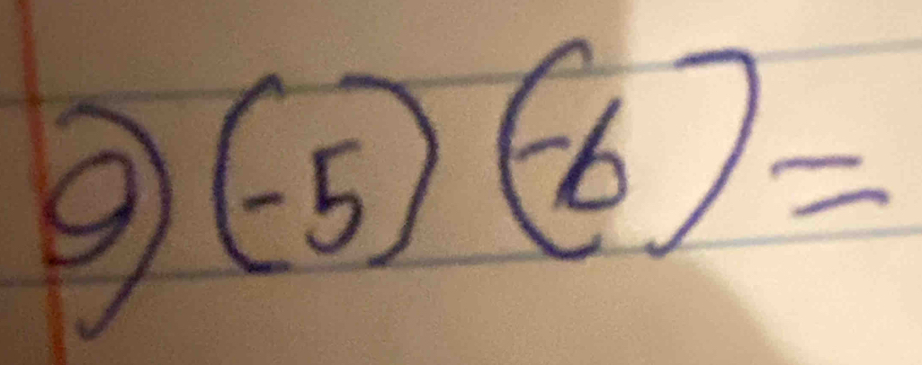 9 (-5)(-6)=