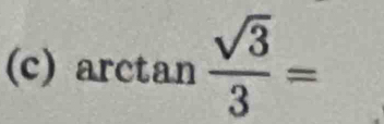 a ctan  sqrt(3)/3 = :8
□ 