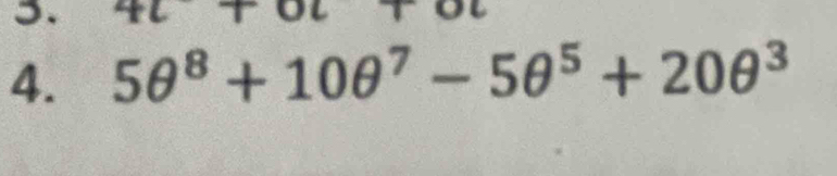 111 
4. 5θ^8+10θ^7-5θ^5+20θ^3