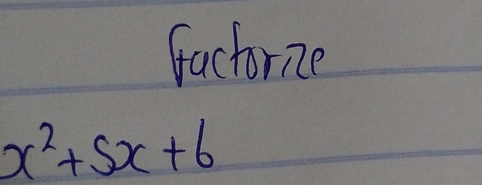 factorne
x^2+5x+6