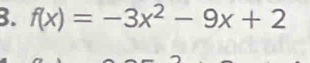 f(x)=-3x^2-9x+2