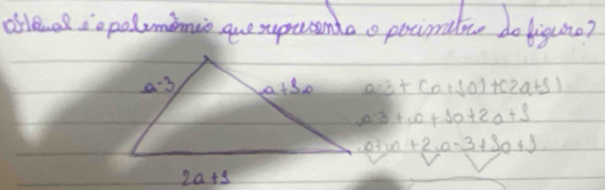 ofleal sopolminio quesprusanda o pocialice do liguio?
0.3+(a+10+12a+8)
p^(-3)+p+10+10+2p+l
0fm+2a-3+90+3