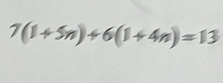 7(1+5n)+6(1+4n)=13