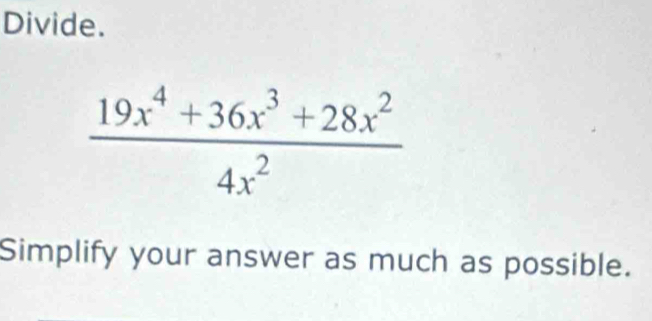 Divide.
Simplify your answer as much as possible.