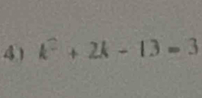 k^2+2k-13=3