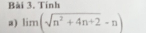 Tính 
a) lim (sqrt(n^2+4n+2)-n)