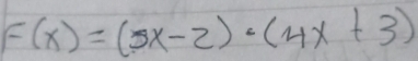 F(x)=(5x-2)· (4x+3)