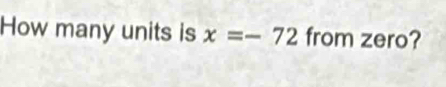 How many units is x=-72 from zero?