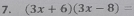 (3x+6)(3x-8)=