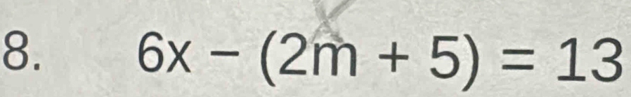 6x-(2m+5)=13