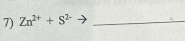 Zn^(2+)+S^(2-) _