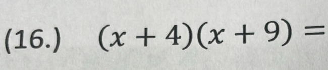 (16.) (x+4)(x+9)=