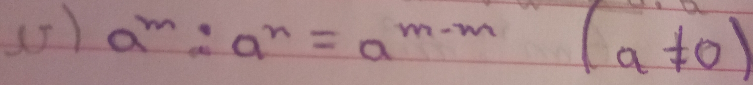 (5) a^m:a^n=a^(m-m)(a!= 0)