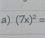 (7x)^2=