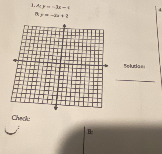 A:y=-3x-4
4
B: y=-3x+2
Solution:
_
Check:
:
B: