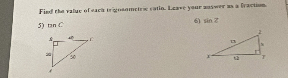 Find the value of each trigonometric ratio. Leave your answer as a fraction. 
5) tan C 6) sin Z