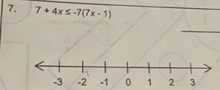 7+4x≤ -7(7x-1)
_