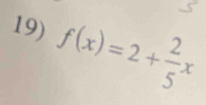 f(x)=2+ 2/5 x