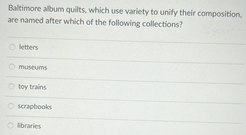 Solved: Baltimore album quilts, which use variety to unify their ...