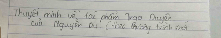 Thuyer minh vè tao phan Trao Duyēn 
cuá Nguyén Du (theo Biong trink mo