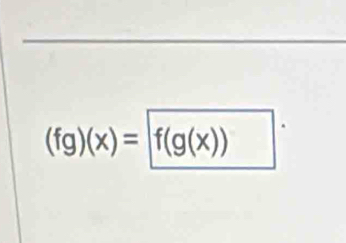 (fg)(x)=f(g(x))