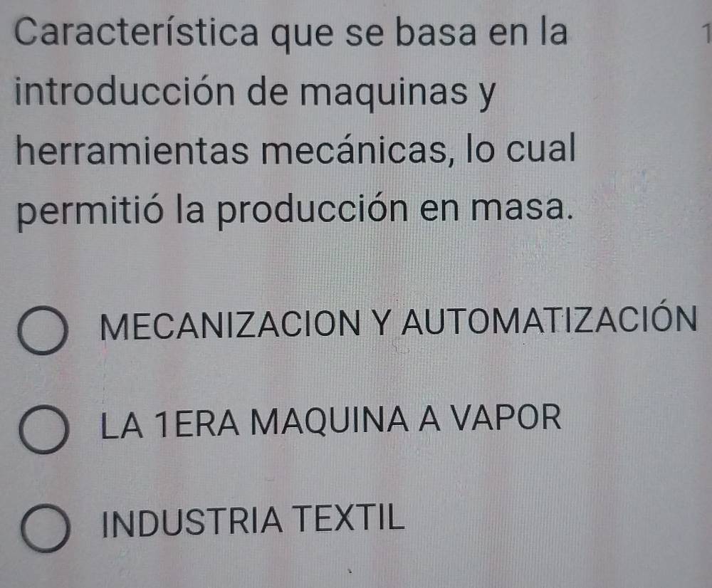 Característica que se basa en la 1
introducción de maquinas y
herramientas mecánicas, lo cual
permitió la producción en masa.
MECANIZACION Y AUTOMATIZACIÓN
LA 1ERA MAQUINA A VAPOR
INDUSTRIA TEXTIL