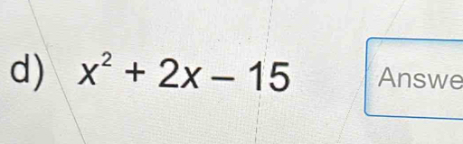 x^2+2x-15 Answe