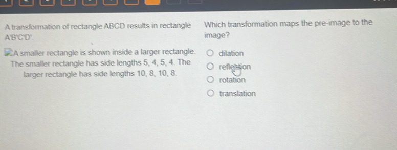 Solved: A transformation of rectangle ABCD results in rectangle Which ...