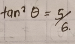 tan^2θ =5/6