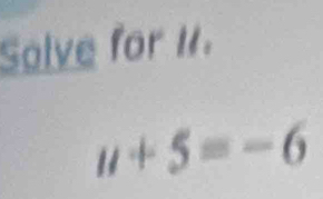 Solve for 11.
u+5=-6