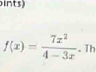 ints)
f(x)= 7x^2/4-3x . Th