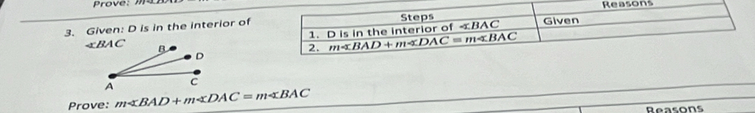 Given: D is in the interior of
Prove: m
Reasons