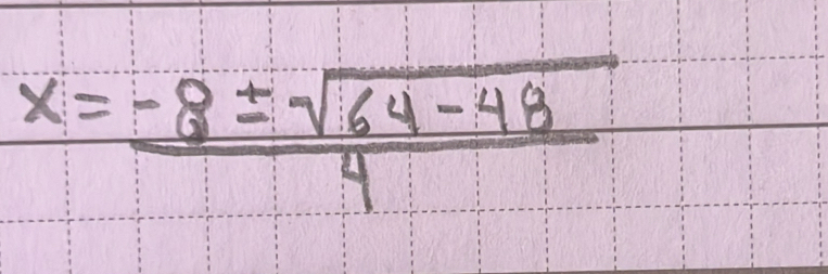 x= (-8± sqrt(64-48))/4 