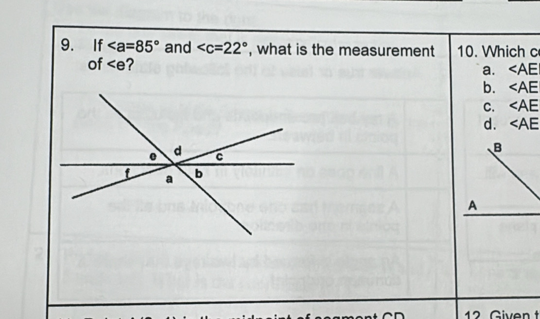 If and , what is the measurement 10. Which c
of
a. ∠ AE
b. ∠ AE
C. ∠ AE
d. ∠ AE
12 Given t