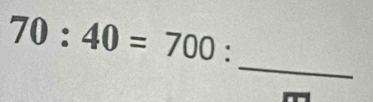 70:40=700 : 
_