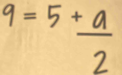 q=5+ a/2 