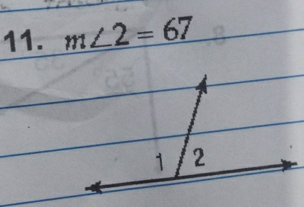 m∠ 2=67
1 2