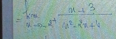 =limlimits _xto -2^(∈fty) (x+3)/x^2-2x+4 