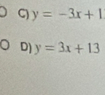 y=-3x+1
D) y=3x+13